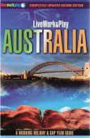 Australia, A Working Holiday and Gap Year Guide - 098053240X